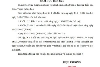 TIỂU HỌC GIAO THỊNH THÔNG BÁO LỊCH NGHỈ HỌC SAU THI CUỐI HỌC KÌ 1